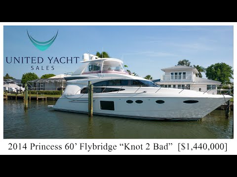 2014 Princess 60’ Flybridge “Knot 2 Bad”  [$1,440,000]