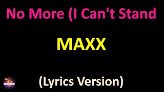 Maxx - No More (I Can&#39;t Stand It) (Lyrics version)