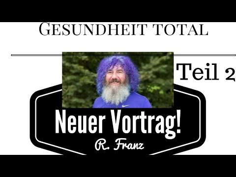 Robert Franz: Gesundheit total! Ganz neuer Vortrag! Teil 2/2 🍇