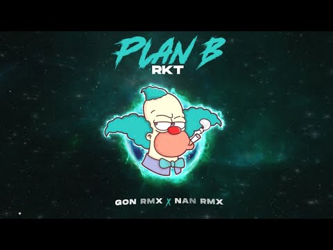 PLAN B RKT - GON RMX, NAN RMX