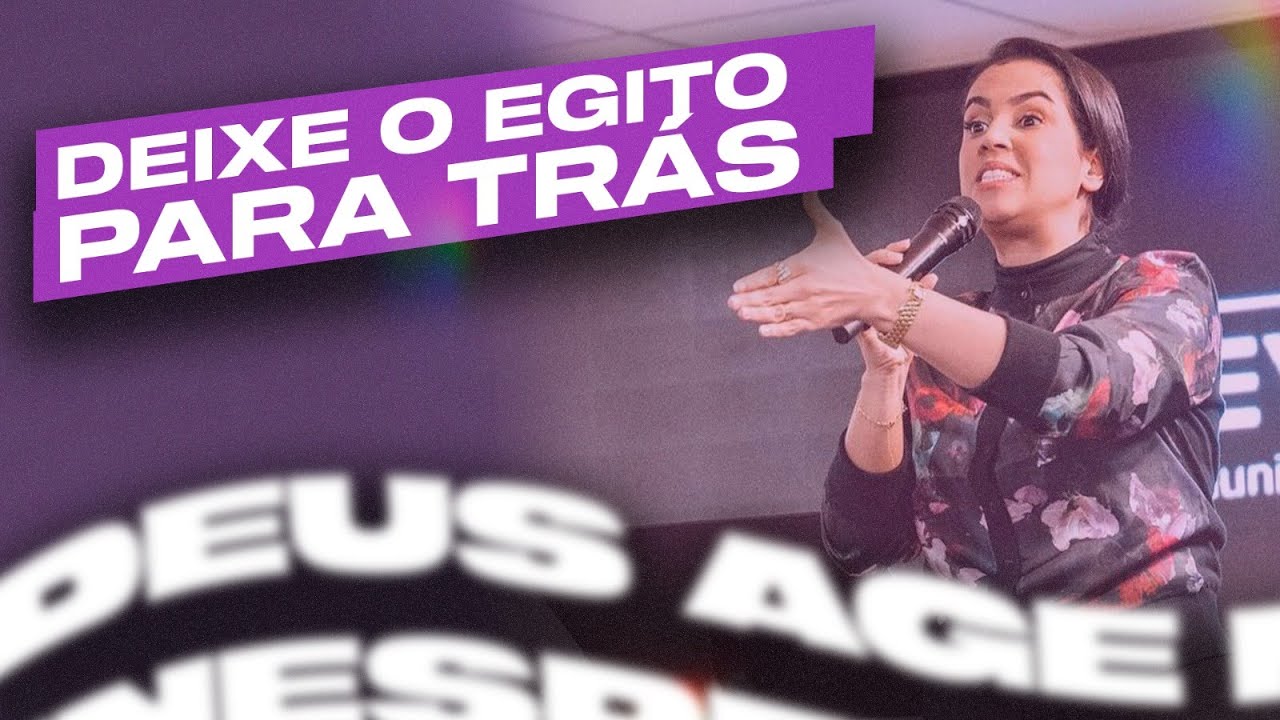 DEIXE O EGITO PARA TRÁS | Camila Barros