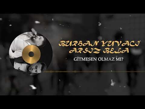 Arsız Bela Burhan yuvacı Gitmesen Olmazmı #yeni