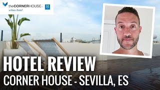 Hotel Room Review: Corner House Urban Hotel, Sevilla