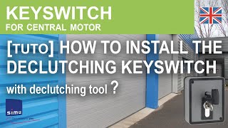 How to install the declutching keyswitch with declutching tools?