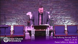 The Suffering Servant, Part 2 - Mark 15:29-39