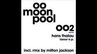 Hans Thalau - Lassur  (Milton Jackson Remix) (2008)