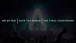 On My Way | Save The World | The Final Countdown (Axwell Λ Ingrosso Mashup)