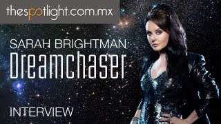 Dreamchaser - Sarah Brightman Interview 2013