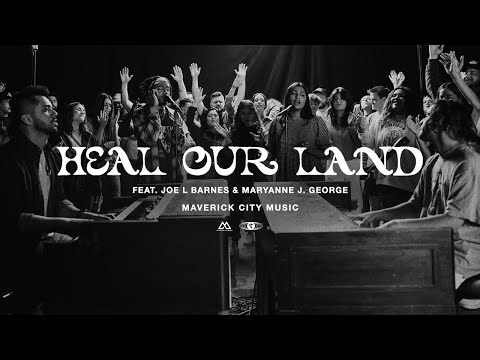 Heal Our Land / Come & Move (feat. Joe L Barnes & Maryanne J. George) | Maverick City Music