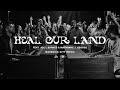 Heal Our Land / Come & Move (feat. Joe L Barnes & Maryanne J. George) | Maverick City Music