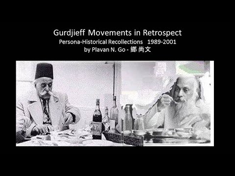 Gurdjieff Movements in Retrospect (Part 2) - Personal-Historical Recollections by Plavan N. Go