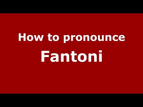How to pronounce Fantoni