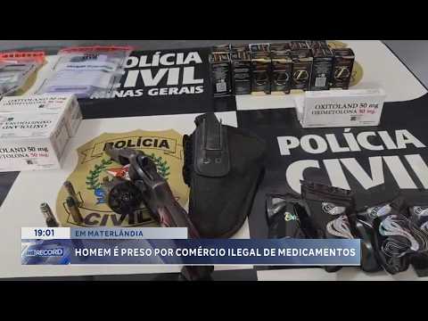 Em Materlândia, homem é preso por comércio ilegal de medicamentos.