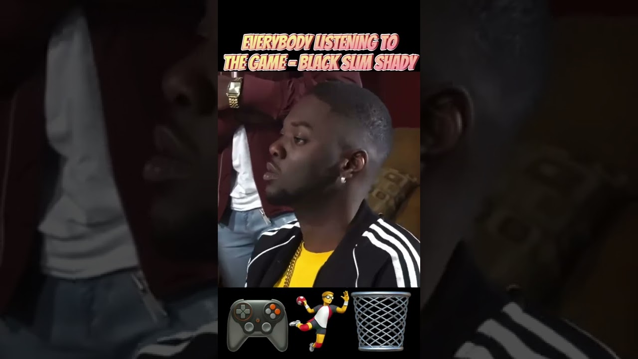 Everybody Listening to The Game - Black Slim Shady