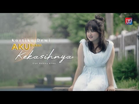 Kartika Dewi - Aku Bukan Kekasihnya (Official Music Video)