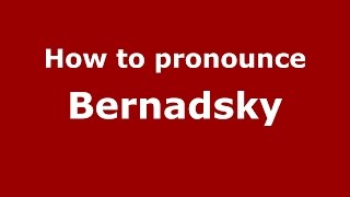 How to pronounce Bernadsky