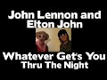 John Lennon and Elton John - Whatever Gets You ...