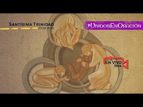 Santísima Trinidad - 07.06.2020 | #UnidosEnOración