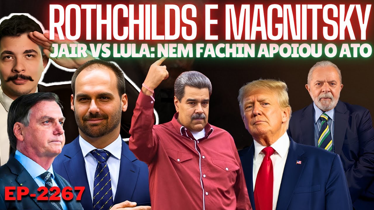 Trump e Venezuela: Os ROTHCHILDS, a Libertação e a Magnitsky + Jair vs Lula: Nem FACHIN Apoiou o ATO