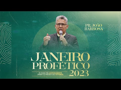 MENSAGEM COMPLETA | PR. JOÃO BARBOSA | 3º DIA JANEIRO PROFÉTICO 2023