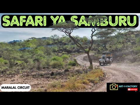 SAFARI YA SAMBURU| THE ROAD TO NORTHERN KENYA| ISIOLO - MARALAL