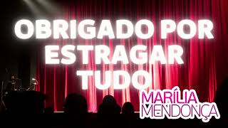 Obrigado por estragar tudo - Marília Mendonça