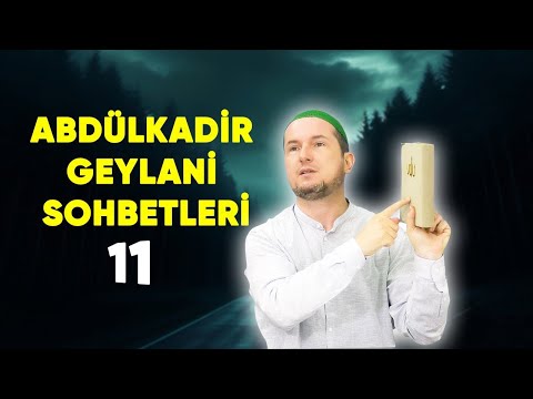 Abdülkadir Geylani Sohbetleri 11 / Kerem Önder
