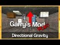 DIRECTIONAL GRAVITY - Garry's Mod Mods DIRECTIONAL GRAVITY - Garry's Mod Mods