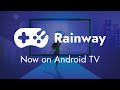 Rainway for TV is HERE!