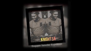 Download lagu Knight SA - Pv lifestyle - EXQU ISITE SATURDAY EXPERIENCE Sessions mp3