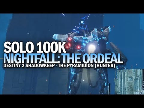 Solo 100k Nightfall The Ordeal on Hunter (The Pyramidion 950 Power) [Destiny 2 Shadowkeep]