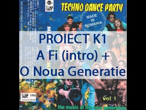 Proiect K1 - A fi (intro) + O Noua Generatie