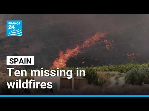 Ten people missing amid Spanish wildfires