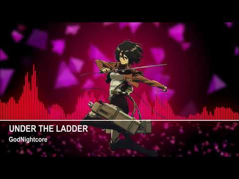 Nightcore - Under The Ladder