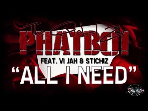 The Global Zoe (Phatboi) & VI Jah feat. Stichiz - All I Need + MP3