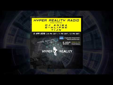 Hyper Reality Radio 008 - feat. DJ Anima, E-Klipse & Tijn