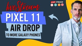 Google Pixel 11 Leaks AirDrop to More Samsung Galaxy Devices Coming Soon via Quick Share S26 Ultra 📱