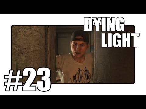 Dying Light - Nothing Happens... Seriously! - Walkthrough Gameplay Part 23 (Xbox/Playstation/PC)