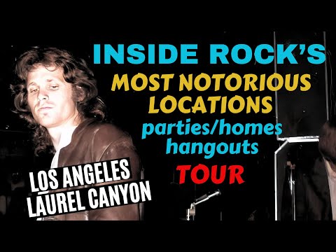 Inside Rock's Most Notorious Locations: Parties, Homes & Hangouts. LA/Laurel Canyon.