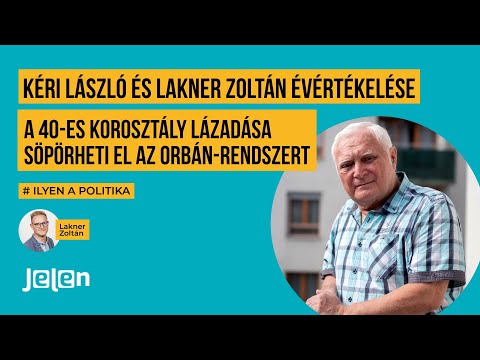 Kéri László - Lakner Zoltán évértékelés: A 40-es korosztály lázadása söpörheti el az Orbán-rendszert