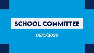 Medfield School Committee Meeting (6-5-2025)