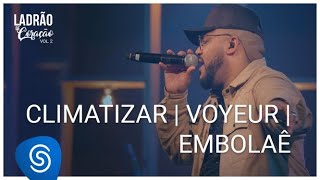 Climatizar / Voyeur / Embolaê Music Video