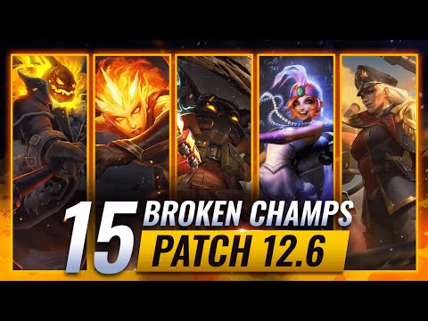 15 Most Broken Champions in Patch 12.6 - League of Legends Predictions