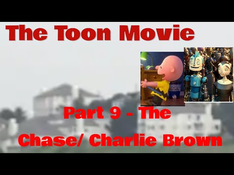 "The Toon Movie" Part 9 - The Chase / Charlie Brown