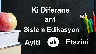 KI DIFERANS ANT SISTEM EDIKASYON AYITI AK ETAZINI