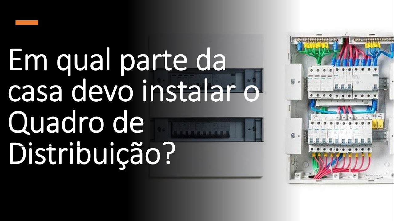 QUADRO DE DISTRIBUIÇÃO saiba o melhor lugar para instalar dentro da casa.