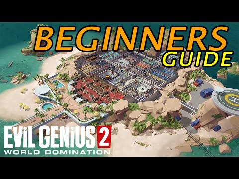 EVIL GENIUS 2 - Essential Guide for Beginners - Tutorial || Base Builder Strategy Simulation