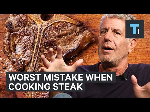 Anthony Bourdain on the worst mistake when cooking steak