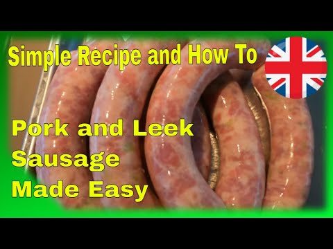 EP17 - How to make Pork & Leek Sausage the easy way