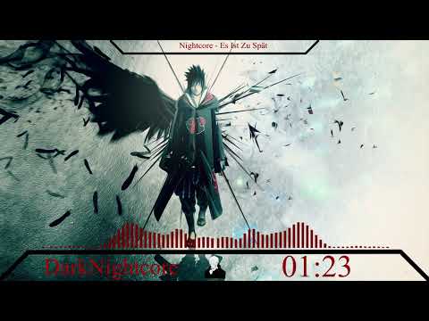DarkNightcore - Es Ist Zu Spät